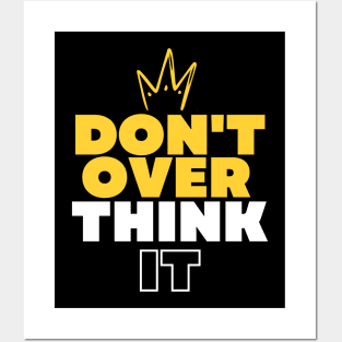 Don't over think it take it easy Posters and Art